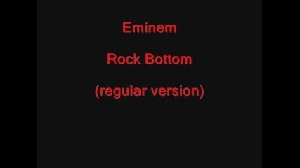 Eminem - Rock Bottom