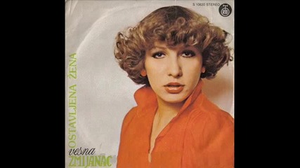Vesna Zmijanac - Ostavljena Zena