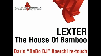Lexter - The House Of Bamboo Dario Dabo Dj Boerchi re touch 