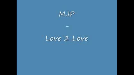 Mjp - Love 2 Love 