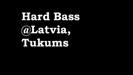 Hard Bass @ Tukums - Latvia
