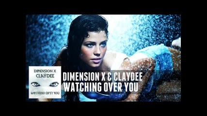 Dimension X Claydee - Watching Over You*превод*