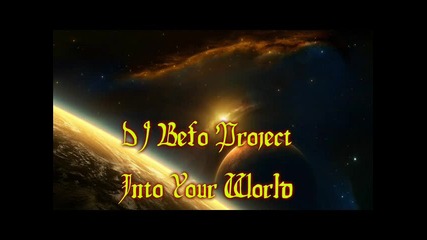 Dj Befo Project - Into Your World (bulgarian trance music)