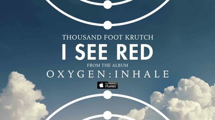 Thousand Foot Krutch - I See Red