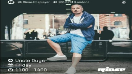 Uncle Dugs on Rinse Fm 07-07-2017