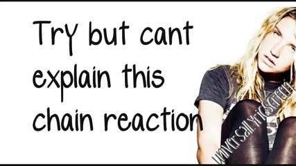 Ke$ha - Chain Reaction + текст