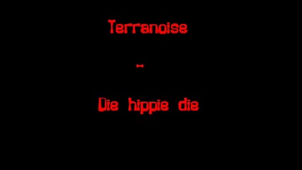 Terranoise amp; Ankur - Die Hippie Die 