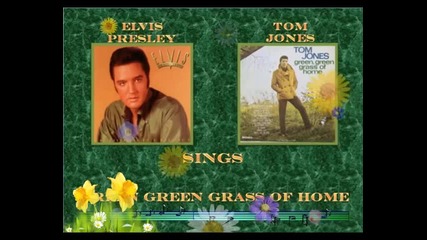 Elvis Presley - Tom Jones - Green Green Grass of Home