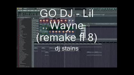 Lil Wayne - Go Dj (fl Studio remake) dj stains