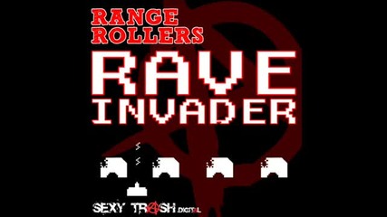 Range Rollers - Rave Invader