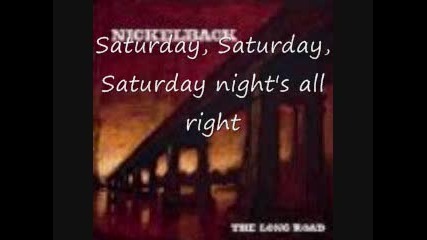 Nickelback - Saturday Nights Alright Lyrics