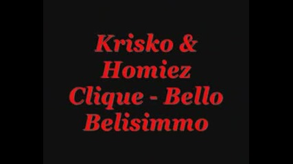 Krisko & Homiez Clique - Bello Belisimmo