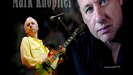 Mark Knopfler - All That I Have In The World