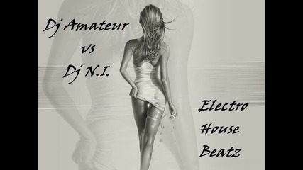 Dj Amateur vs Dj N.i. - Electro House Beatz