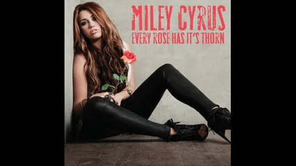 Miley Cyrus - Every rose has its thorn 