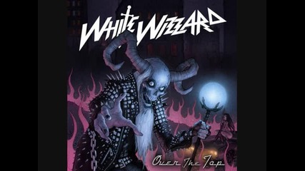 White Wizzard - Iron Goddess of Vengeance 