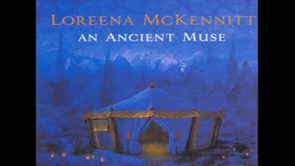 Loreena Mckennitt - Beneath A Phrygian Sky