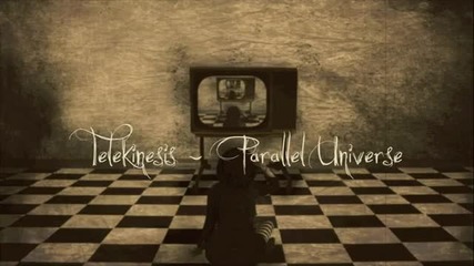 Telekinesis - Parallel Universe