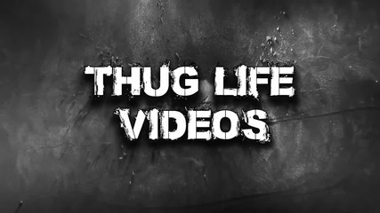 Thug Life Компилация