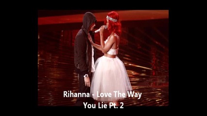 Rihanna - Love The Way You Lie Част 2 (супер Качество)