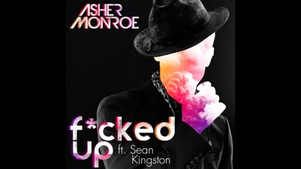 *2014* Asher Monroe ft. Sean Kingston - Fucked up