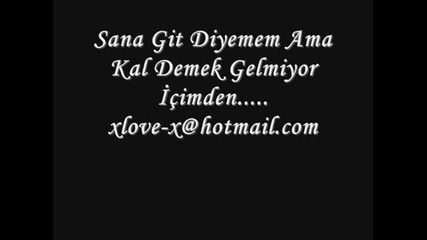 Sana Git Diyemem Ama Kal Demek Gelmiyor i