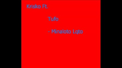 Krisko Ft Tufo - Minaloto Lqto (бг Текст)
