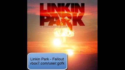 Linkin Park - Fallout (album: A Thousand Suns) 2010