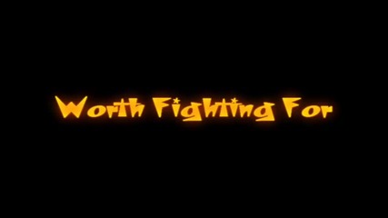 Worth Fighting For