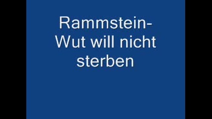 Rammstein - Wut Will Nicht Sterben