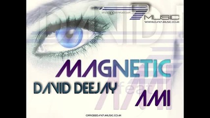 David Deejay Ft Ami - Magnetic Plazza Version Hd