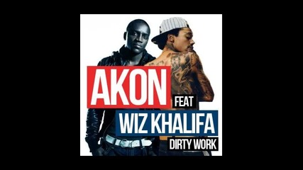*2013* Akon ft. Wiz Khalifa - Dirty work