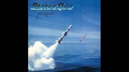 Status Quo - What Youre Proposing