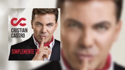 Cristian Castro - Simplemente Tu