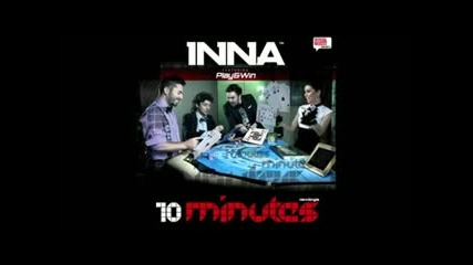 Inna - 10 minutes!новата песен на Inna - 2010г!!!!!!!!!!