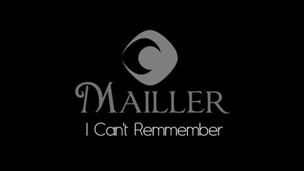 Mailler - I Can't Remmember (original Mix)