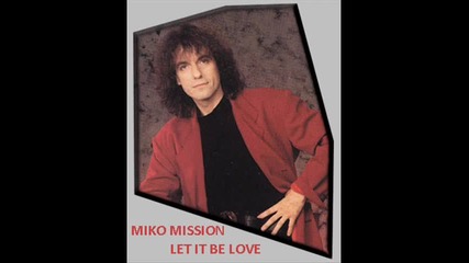 Miko Mission - Let It Be Love , New 2010 Maxi - Single 