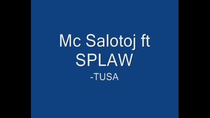 Mc Salotoj Ft Splaw - Tusa
