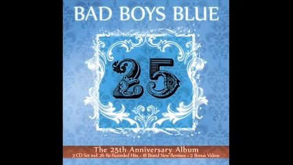 Bad Boys Blue - Come Back And Stay 2010 (almighty Radio Edit)
