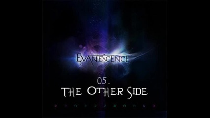 Evanescence (2011) - 05. The Other Side