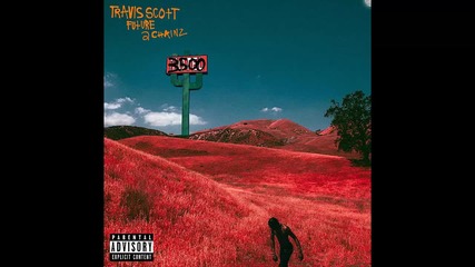 Travi$ $cott ft. Future & 2 Chainz - 3500