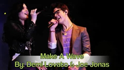 Joe Jonas & Demi Lovato - Make a wave 