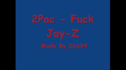 2pac - Fuck Jay - Z