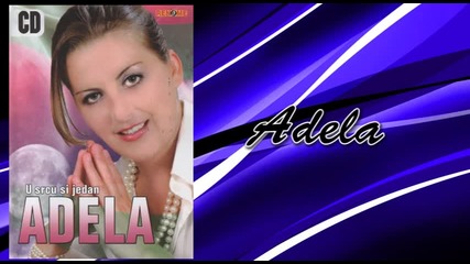 Adela - Udajem se ja - (audio 2008)