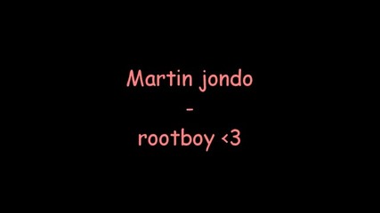 Martin Jondo - rootboy 