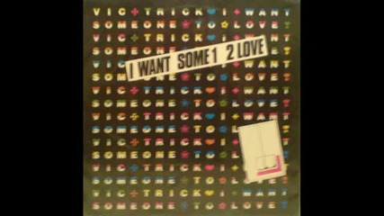 Vic Trick - I Want Some1 2 Love (1984)