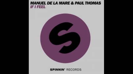Manuel De La Mare, Paul Thomas – If I Feel ( Lissat & Voltaxx Remix) 