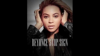 Beyonce - Stop Sign ( New Version 2010 w Lyrics )