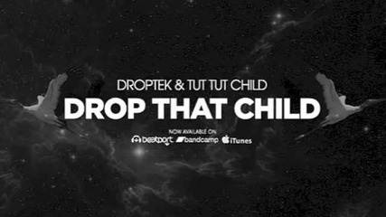 Droptek Tut Tut Child Drop That Child