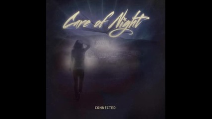 Care Of Night - Connected / 2015